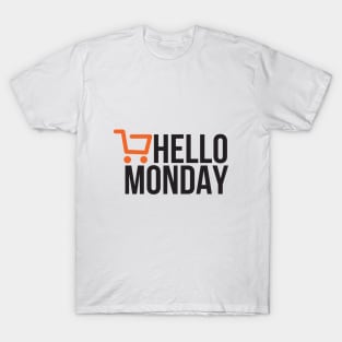 Hello Monday - Cyber Monday T-Shirt